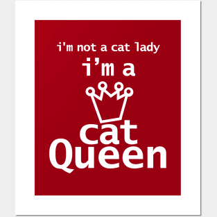 Im Not A Cat Lady Im A Cat Queen Posters and Art